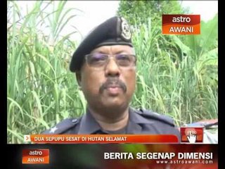 Dua sepupu sesat dihutan selamat