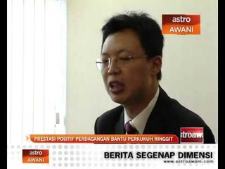 Prestasi positif perdagangan bantu perkukuh ringgit