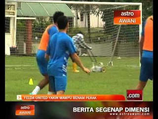Felda United yakin mampu benam Perak