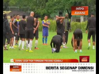 Zainal lega tiga tonggak Pahang kembali