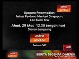 Upacara persemadian Lee Kuan Yew pada Ahad, 12:30 tengahari