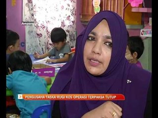 Pengusaha Taska rugi kos operasi terpaksa tutup