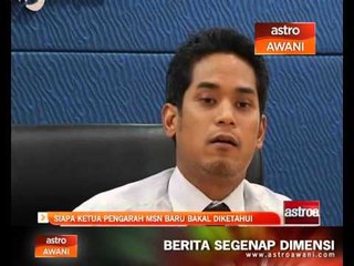 Siapa Ketua Pengarah MSN baru bakal diketahui