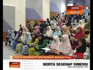 Prestasi pencapaian IPT akan meningkat menerusi PPPMPT