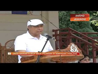 Zahid sahkan kubur milik pelarian di sempadan Thailand