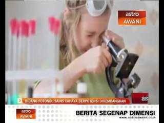 Download Video: Bidang fotonik, sains cahaya berpotensi dikembangkan