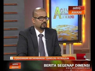 Agenda Awani: Persidangan antarabangsa teknologi petroleum