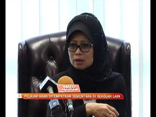 Pelajar akan ditempatkan sementara di sekolah lain