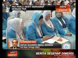 PAS perlu berhenti berharap dengan PKR - Datuk Tajuddin Abdul Rahman