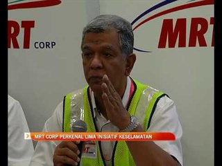 MRT Corp perkenal lima inisiatif keselamatan