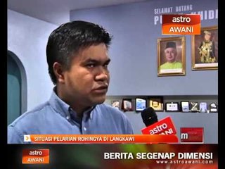Situasi pelarian Rohingya di Langkawi, Jumaat, 9 malam