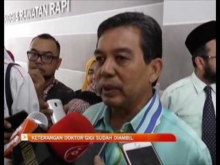 Keterangan doktor gigi sudah diambil