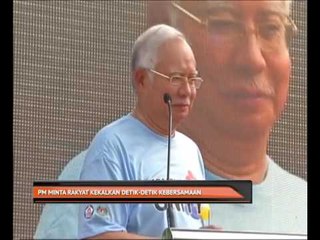 PM minta rakyat kekalkan detik-detik kebersamaan