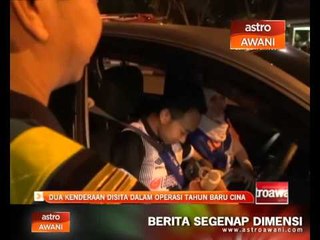 Dua kenderaan disita dalam operasi Tahun Baru Cina