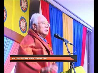 MCA tidak pernah minta jawatan TPM