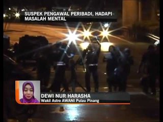 Suspek pengawal peribadi, hadapi masalah mental