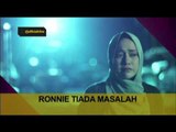 Ronnie tiada masalah