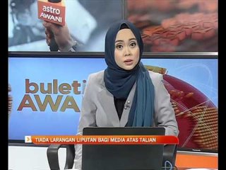 Tiada larangan liputan bagi media atas talian
