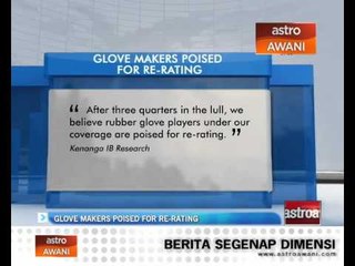 Glove makers poised for re-rating
