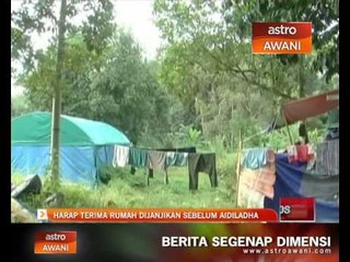 Harap terima rumah dijanjikan sebelum Aidiladha