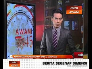 MAHB sedia bekerjasama bantu siasatan