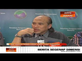 Kaji semula pengeluaran lesen pusat perjudian