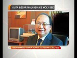 Tan Sri Bernard Dompok dilantik Duta Besar ke Holy See