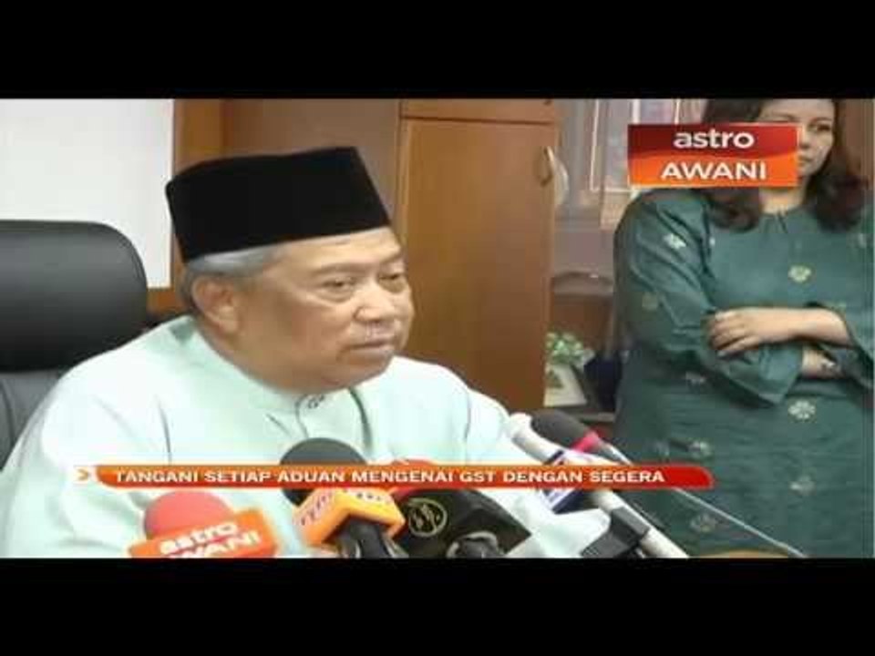 Tangani setiap aduan mengenai GST dengan segera
