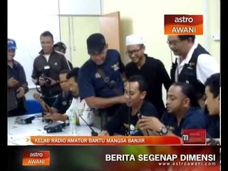 Kelab Radio amatur bantu mangsa banjir