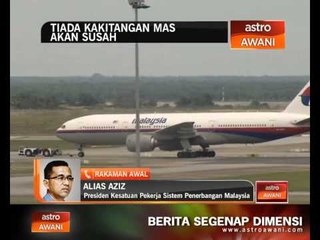 Pelan pampasan MAS: Tiada kakitangan akan susah
