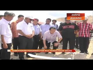 Kementerian pengangkutan kaji penggunaan drone