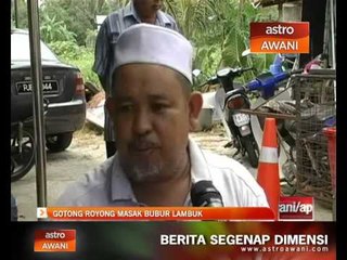 Gotong royong keluarga masak bubur lambuk