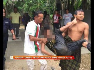 Penagih tumbuk, tetak kaki warga emas hingga putus