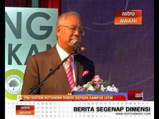 PM: Sistem autonomi diberi kepada kampus UiTM