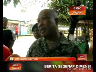 ATM hantar bantuan & bekalan makanan