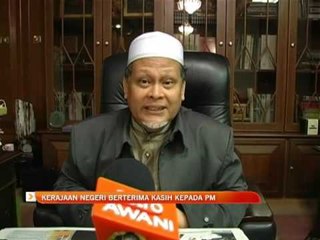 Kerajaan Negeri berterima kasih kepada PM
