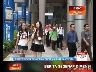Sumber: Semua pihak akan dapat manfaat Bajet 2016