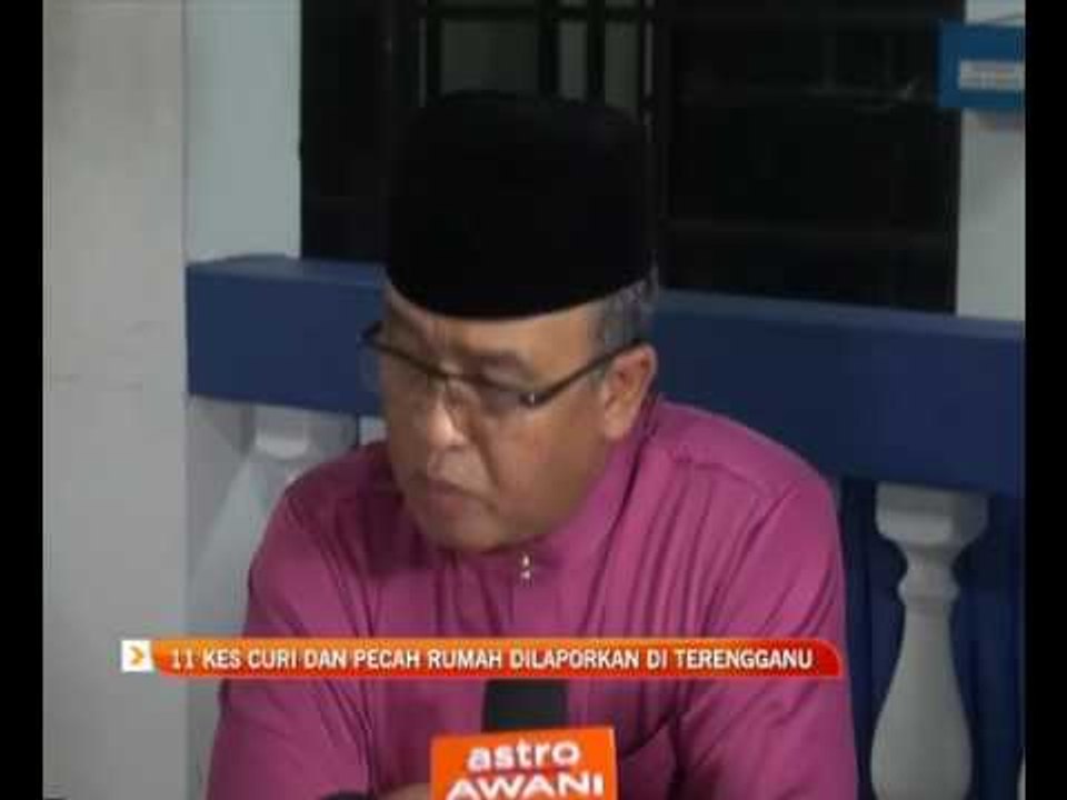 11 kes curi dan pecah rumah dilaporkan di Terengganu