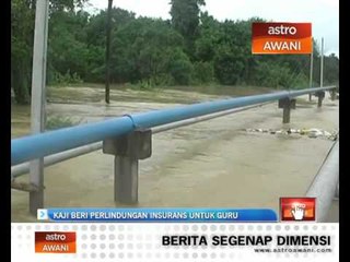 Kaji beri perlindungan insurans untuk guru