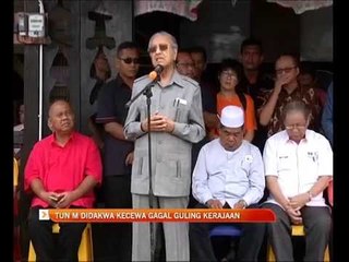 Tun M didakwa kecewa gagal guling kerajaan