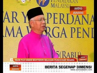 Najib puji usaha Muhyiddin majukan pendidikan negara