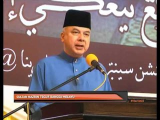 Sultan Nazrin tegur bangsa Melayu
