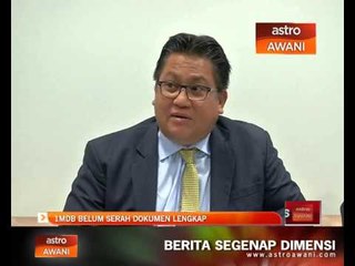 1MDB belum serah dokumen lengkap