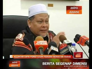 Kelantan capai persetujuan perkara berkaitan hudud