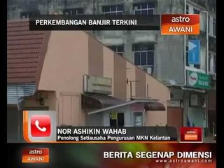 Belum ada pengisytiharan darurat di Kelantan