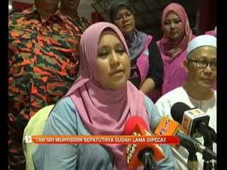 Tan Sri Muhyiddin sepatutnya sudah lama dipecat