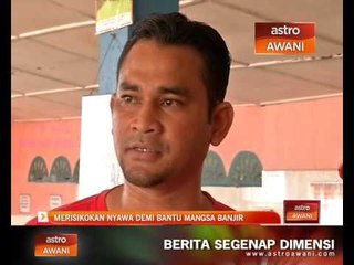 Merisikokan nyawa demi bantu mangsa banjir