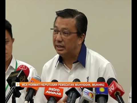 MCA hormati keputusan pemecatan Muhyiddin Yassin dan Mukhriz Mahathir