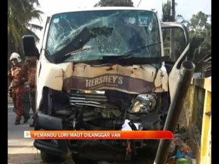 Pemandu lori maut dilanggar van