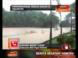 Perkembangan terkini banjir di Kelantan (Rabu, 24 Dis, 8:00 PM)
